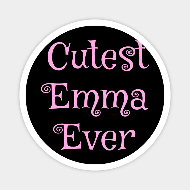 Cutest Emma ever text design Magnet by Zimart